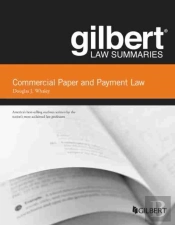 Gilbert Law Summaries On Commercial Paper And Payment Law