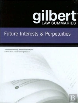 Bertrand.pt - Gilbert Law Summaries On Future Interests And Perpetuities