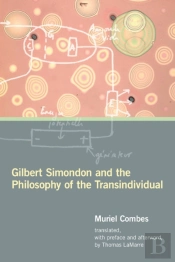 Gilbert Simondon And The Philosophy Of The Transindividual