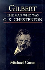Gilbert: The Man Who Was G. K. Chesterton