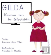 Gilda ¡Quiero Ver La Televisión!