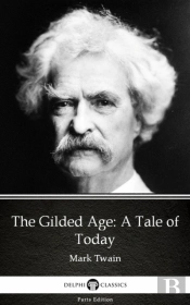Gilded Age: A Tale Of Today By Mark Twain (Illustrated)