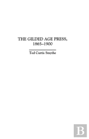 Gilded Age Press, 1865-1900