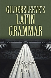 Gildersleeve'S Latin Grammar