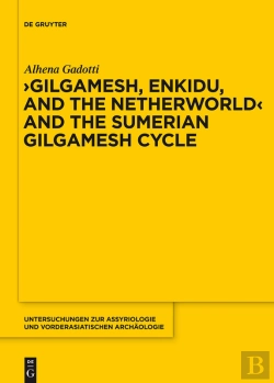 Bertrand.pt - Gilgamesh, Enkidu, And The Netherworld And The Sumerian Gilgamesh Cycle