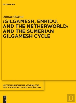 Bertrand.pt - Gilgamesh, Enkidu, And The Netherworld And The Sumerian Gilgamesh Cycle
