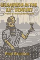 Gilgamesh In The 21st Century