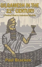 Gilgamesh In The 21st Century