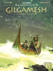 Gilgamesh Tome 3 : La Quête De L'Immortalité