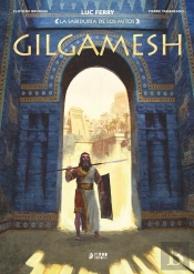 Gilgamesh:La Sabiduria De Los Mitos