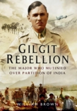 Bertrand.pt - Gilgit Rebellion: The Major Who Mutinied Over Partition Of India