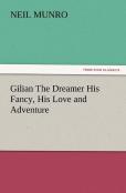 Gilian The Dreamer His Fancy, His Love And Adventure