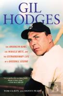 Gill Hodges: The Brooklyn Bims, The Miracle Mets, And The Ex Traordinary Life Of A Baseball Legend