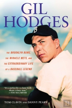 Bertrand.pt - Gill Hodges: The Brooklyn Bims, The Miracle Mets, And The Ex Traordinary Life Of A Baseball Legend