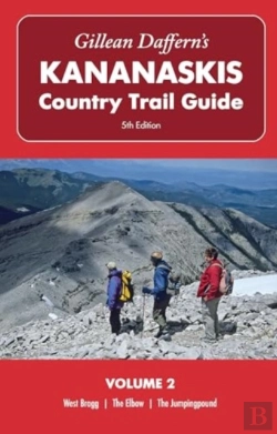 Bertrand.pt - Gillean Daffern'S Kananaskis Country Trail Guide  5th Edition: Volume 2  West Bragg-The Elbow-The Jumpingpound