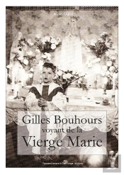 Gilles Bouhours ; Voyant De La Vierge Marie