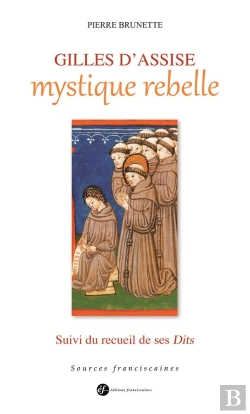 Bertrand.pt - Gilles D'Assise, Mystique Rebelle ; Recueil De Ses Dits