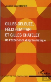Gilles Deleuze (Dupuis) Felix Guattari Et Gilles Chatelet De L'Experience Diagrammatique