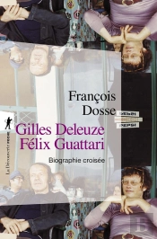 Gilles Deleuze, Félix Guattari ; Biographie Croisée
