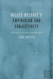 Gilles Deleuze'S Empiricism And Subjectivity