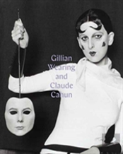 Gillian Wearing And Claude Cahun