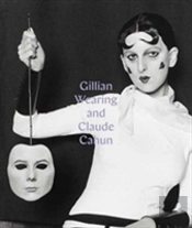 Gillian Wearing And Claude Cahun