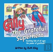 Gilly The Grateful Superhero