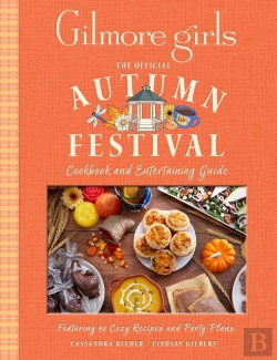 Bertrand.pt - Gilmore Girls: The Official Autumn Festival Cookbook And Entertaining Guide