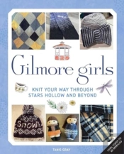 Gilmore Girls: The Official Knitting Book