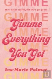 Gimme Everything You Got