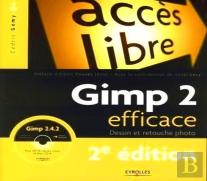 Gimp 2 Efficace : Dessin Et Retouche Photo
