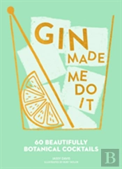 Gin Made Me Do It