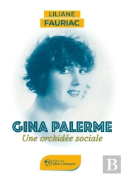 Gina Palerme : Une Orchidée Sociale
