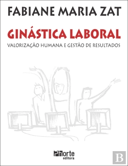 Bertrand.pt - Ginástica Laboral: Valorização Humana E Gestão De Resultados