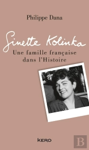 Ginette Kolinka ; Une Famille Française Dans L'Histoire