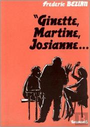 Ginette, Martine, Josiane