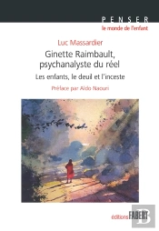 Ginette Rimbault, Psychanalyste Du Réel : Les Enfants, Le Deuil Et L'Inceste