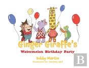 Ginger Giraffe'S Watermelon Birthday Party