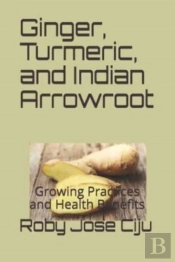Ginger, Turmeric, And Indian Arrowroot