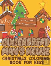 Gingerbread Man'S House Christmas Coloring Book For Kids