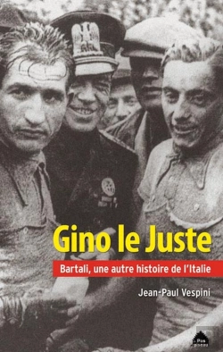 Bertrand.pt - Gino Le Juste ; Bartali, Une Autre Histoire De L'Italie