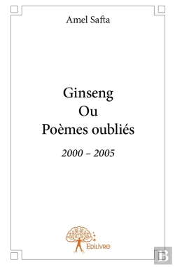 Bertrand.pt - Ginseng Ou Poèmes Oubliés ; 2000-2005