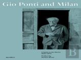 Gio Ponti And Milan. A Guide To The Works 1920-1970