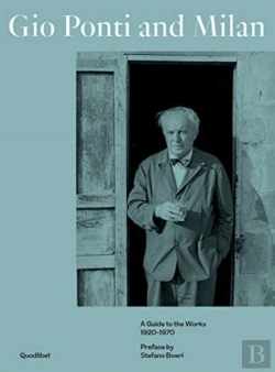 Bertrand.pt - Gio Ponti And Milan. A Guide To The Works 1920-1970