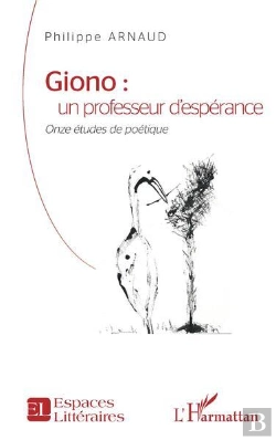 Bertrand.pt - Giono : Un Professeur D'Esperance - Onze Etudes De Poetique