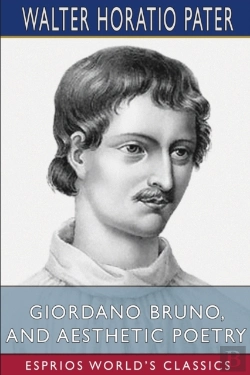 Bertrand.pt - Giordano Bruno, And Aesthetic Poetry (Esprios Classics)