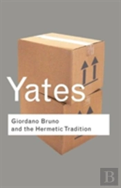 Giordano Bruno And The Hermetic Tradition