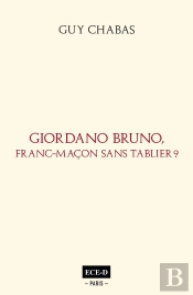 Giordano Bruno, Franc-Maçon Sans Tablier ?
