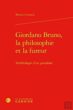 Bertrand.pt - Giordano Bruno, La Philosophie Et La Fureur - Archeologie D'Un Paradoxe