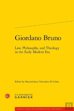 Bertrand.pt - Giordano Bruno - Law, Philosophy, And Theology In The Early Modern Era